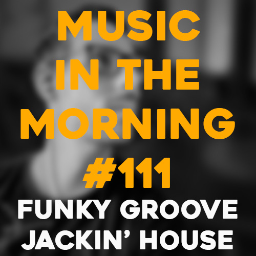 Cover art for Music in the Morning #111