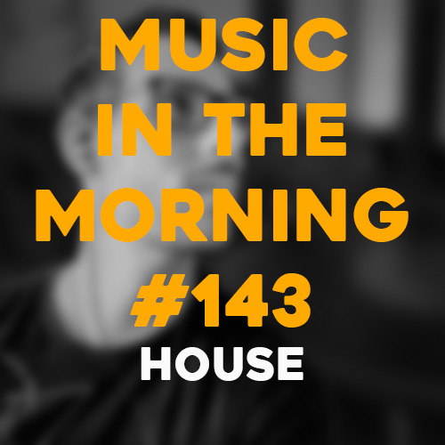 Cover art for Music in the Morning #143