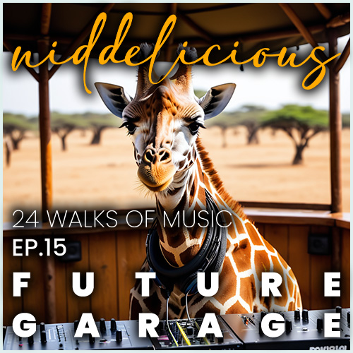 Cover art for 24 Walks of Music Ep.15 - Future Garage