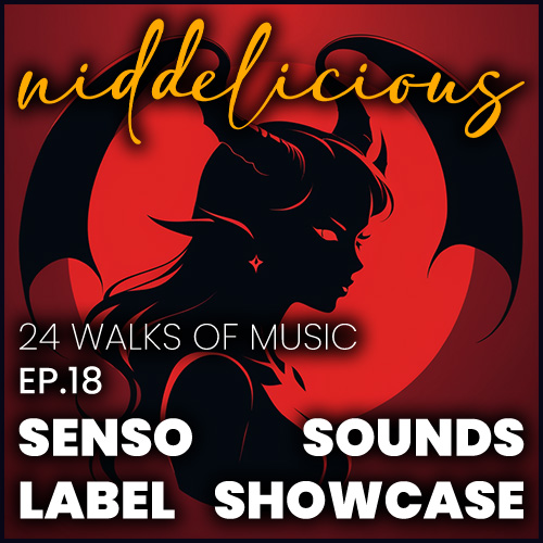 Cover art for 24 Walks of Music Ep. 18 - Senso Sounds label showcase