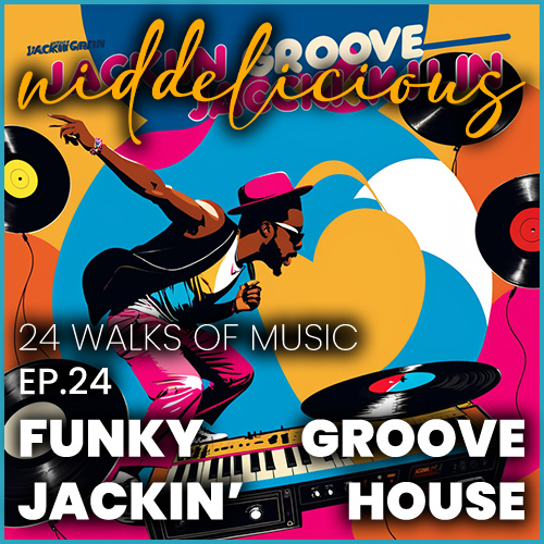 Cover art for 24 Walks of Music Ep. 24 - Funky Groove Jackin' House