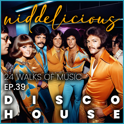 Cover art for 24 Walks of Music Ep. 39 - Disco House